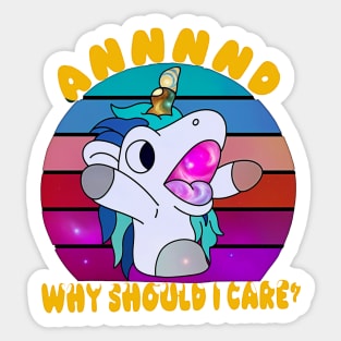 And Why Should I Care? Funny Sarcastic Unicorn Sticker